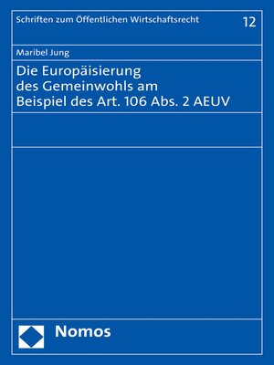 cover image of Die Europäisierung des Gemeinwohls am Beispiel des Art. 106 Abs. 2 AEUV
